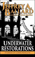 Underwater Restorations (Sunken City Capers #0.5) by Jeffrey A. Ballard