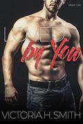 Loved by You by Victoria H. Smith