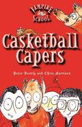 Casketball Capers (Vampire School #1) by Peter Bently