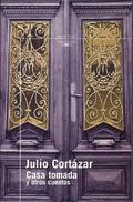 Casa Tomada y Otros Cuentos by Julio Cortázar, Luisa Valenzuela