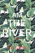 I Am The River by T.E. Grau