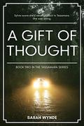 A Gift of Thought (Tassamara #2) by Sarah Wynde