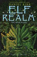 The High Road (Elf Realm #2) by Daniel Kirk