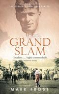 The Grand Slam: Bobby Jones, America and the story of golf by Mark Frost