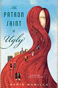 The Patron Saint of Ugly by Marie Manilla