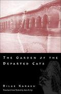 The Garden of the Departed Cats by Bilge Karasu