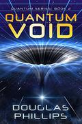 Quantum Void (Quantum #2) by Douglas Phillips