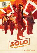 Solo: A Star Wars Story Junior Novel (Star Wars Junior Novelizations #3.1) by Joe Schreiber