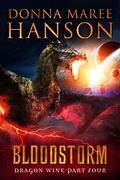 Bloodstorm (Dragon Wine #4) by Donna Maree Hanson