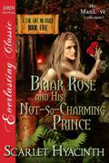 Briar Rose and His Not-So-Charming Prince (A Tail Like No Other #5) by Scarlet Hyacinth