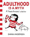Adulthood Is a Myth (Sarah's Scribbles #1) by Sarah Andersen