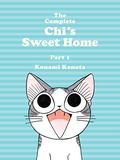 The Complete Chi's Sweet Home, Part 1 (Chi's Sweet Home / チーズスイートホーム #1-3) by Kanata Konami