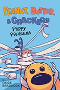 Puppy Problems (Peanut, Butter, and Crackers #1) by Paige Braddock