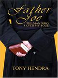 Father Joe: The Man Who Saved My Soul by Tony Hendra