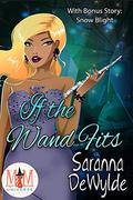 If the Wand Fits (Once Upon a Time in Assjacket #1) by Saranna DeWylde