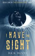 I Have the Sight by Rick Wood