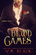 Blood Games  (Vampire's Choice, #4) by V.M. Black