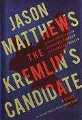The Kremlin's Candidate (Red Sparrow Trilogy #3) by Jason Matthews