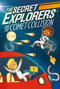 The Secret Explorers and the Comet Collision (The Secret Explorers #2) by S.J. King