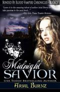 Midnight Savior (Bonded By Blood Vampire Chronicles #5) by Arial Burnz