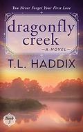 Dragonfly Creek by T.L. Haddix