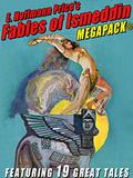 E. Hoffmann Price's Fables of Ismeddin MEGAPACK by E. Hoffmann Price