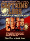 Captains' Logs: The Unauthorized Complete Trek Voyages by Mark A. Altman