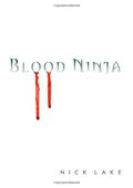 Blood Ninja by Nick Lake
