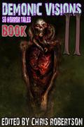 Demonic Visions: 50 Horror Tales 2 (Demonic Visions: 50 Horror Tales #2) by Shaun Avery