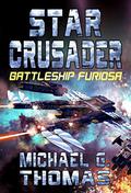 Star Crusader: Battleship Furiosa (Star Crusader #4) by Michael G. Thomas