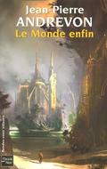 Le monde enfin by Jean-Pierre Andrevon