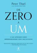 Zero to One: Notes on Startups, or How to Build the Future by Blake Masters, Peter Thiel
