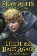 There and Back Again: An Actor's Tale by Sean Astin