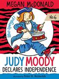 Judy Moody Declares Independence (Judy Moody #6) by Megan McDonald