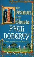 The Treason of the Ghosts by Paul Doherty