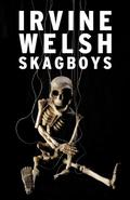 Skagboys (Mark Renton #1) by Irvine Welsh