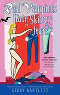 Real Vampires Hate Skinny Jeans by Gerry Bartlett