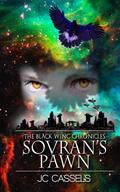 Sovran's Pawn (The Black Wing Chronicles #1) by J.C. Cassels