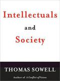 Intellectuals and Society by Thomas Sowell