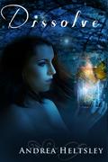 Dissolve (Dissolve #1) by Andrea Heltsley