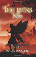 The Ruins of Noe (Faerie Tales from the White Forest #2) by Danika Dinsmore