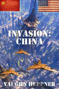 Invasion: China by Vaughn Heppner