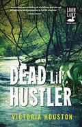 Dead Lil' Hustler: A Loon Lake Mystery (A Loon Lake Mystery #14) by Victoria Houston