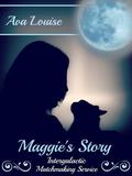 Maggie's Story (Intergalactic Matchmaking Services #1) by Ava Louise