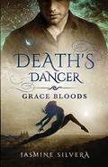Death's Dancer (Grace Bloods #1) by Jasmine Silvera