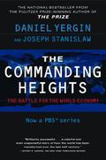 The Commanding Heights: The Battle Between Government And The Marketplace by Daniel Yergin