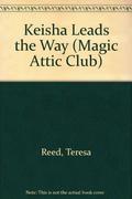 Keisha Leads the Way (Magic Attic Club #12) by Teresa Reed