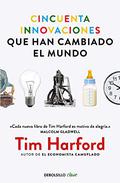 Cincuenta innovaciones que han cambiado el mundo  (Clave) by Tim Harford