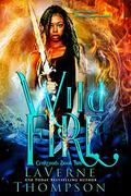 Wild Fire: An Action Adventure Urban Fantasy  (CroXroads Book 2) by LaVerne Thompson