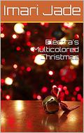 Electra's Multicolored Christmas by Imari Jade
